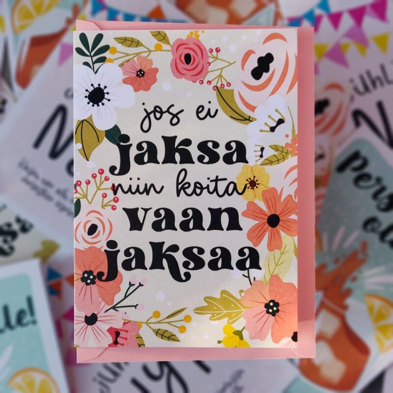 Jos ei jaksa niin koita vaan jaksaa -kortti